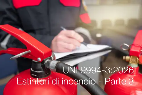 UNI 9994-3:2026 / Estintori di incendio - Parte 3